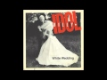 Billy Idol - White Wedding 