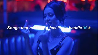 Songs that make u feel like a baddie🦋✨ playlist | s a t u r n
