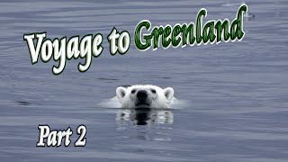🚢 Greenland Voyage (Part 2 of 4) 🧊