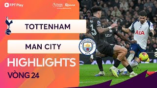 HIGHLIGHTS: TOTTENHAM HOTSPUR - MAN CITY | XOAY CHUYỂN KHÓ NGỜ, SIÊU PHẨM BÙNG NỔ CẦU TRƯỜNG