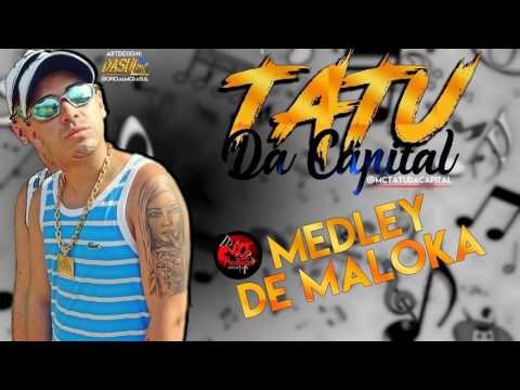 Mc Tatu da Capital - Medley de maloca