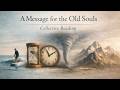 A Message For The Old Souls - Collective Reading