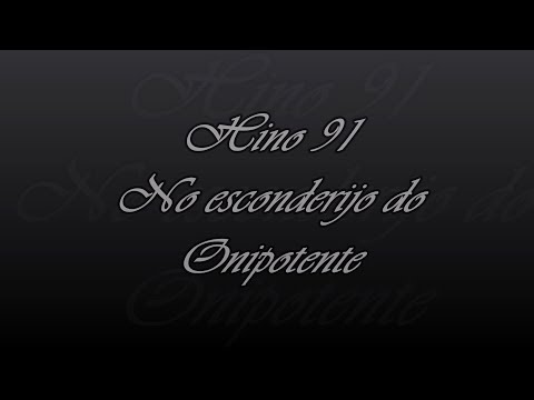 Hino 91 - No esconderijo do Onipotente
