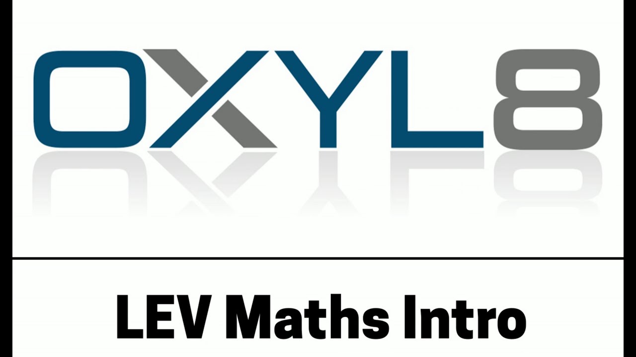 OXYL8 Intro to Basic LEV Maths