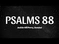 Jackie Hill Perry, Sondae - PSALMS 88 (Lyrics)