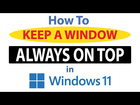 How To Keep A Window Always On Top In Windows 11 👍