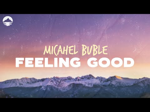 Michael Bublé - Feeling Good | Lyrics