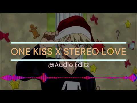 One Kiss X Stereo Love Edit audio