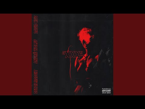 XXX (feat. André Wolff & David XCV)