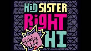 Kid Sister - Right Hand Hi