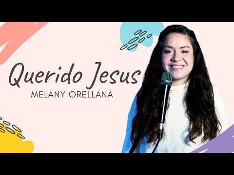 Querido Jesus - Melany Orellana
