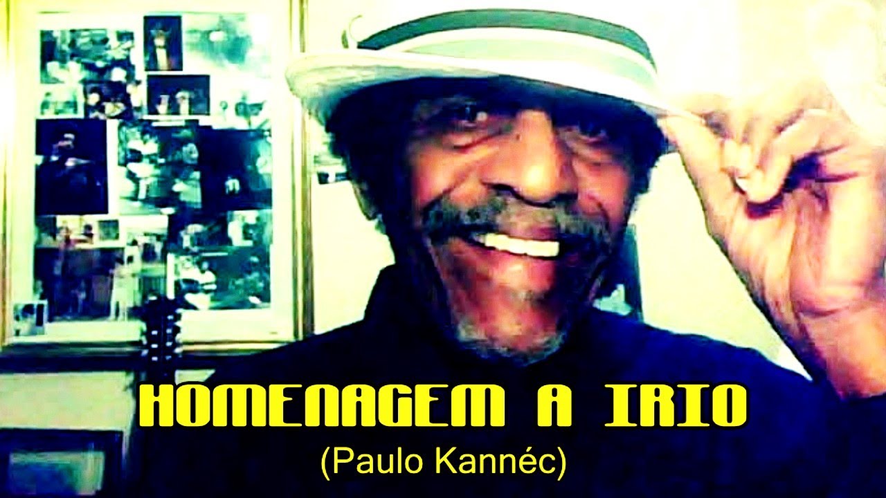HOMENAGEM A IRIO (Paulo Kannéc)