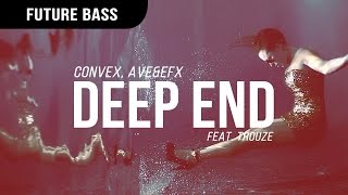 Convex, AVE & EFX - Deep End (feat. Trouze)