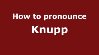 How to pronounce Knupp
