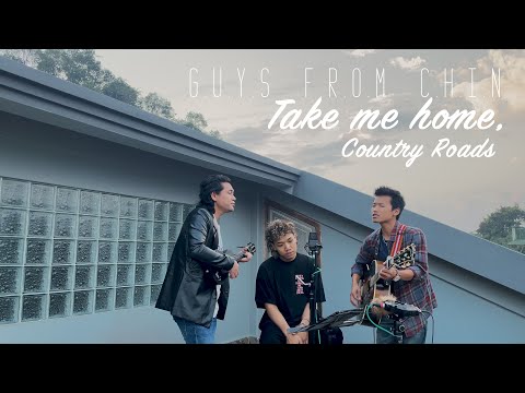 Country Roads - Guys From Chin (Cover)