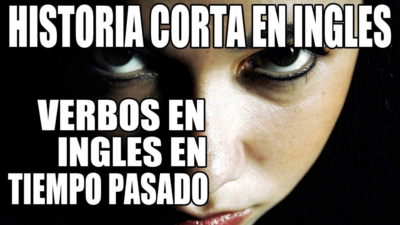 Historia Corta: Verbos en Tiempo Pasado en Inglés - Short Story: Verbs in Past Tense in English