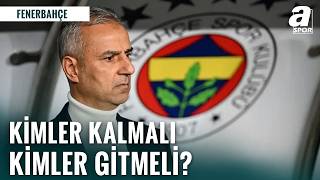 Fenerbahçe’nin Kadro Planlaması Ve Gidecek Oyuncuların Analizi