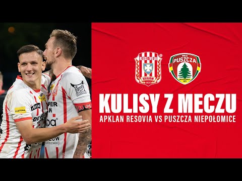 KULISY MECZOWE | APKLAN RESOVIA - PUSZCZA NIEPOŁOMICE