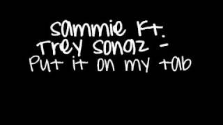 Sammie ft. Trey Songz - Put it on my tab