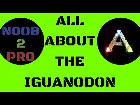 Ark: Survival Evolved - All About The Iguanodon