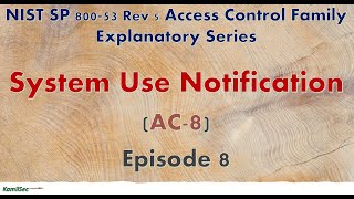 Episode 8_SYSTEM USE NOTIFICATION_ (AC-8)