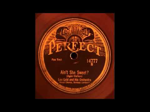 Ain't She Sweet? by Lou Gold and His Orchestra, 1927