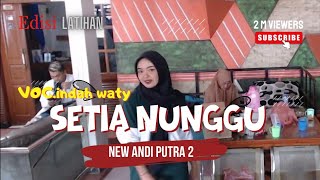 Download lagu SETIA NUNGGU VOC.INDAH WATY NEW ANDI PUTRA 2 EDISI LATIHAN mp3