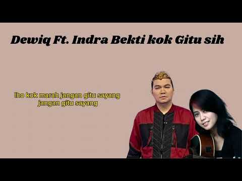 Indra Bekti Ft Dewiq - Koq Gitu Sih (Lirik Lagu)