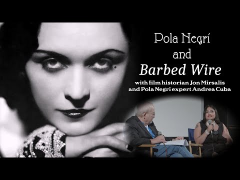 Pola Negri and "Barbed Wire" -- with film historian Jon Mirsalis and Pola Negri expert Andrea Cuba
