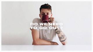 Do We Need to Go Out? Music Video