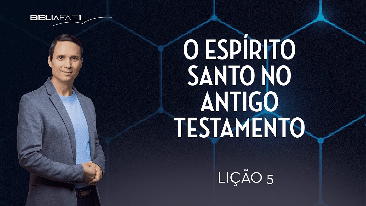 Tema 5: O Espírito Santo no Antigo Testamento