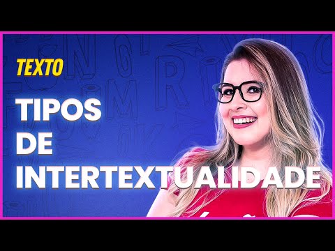 TIPOS DE INTERTEXTUALIDADE - Profa. Pamba