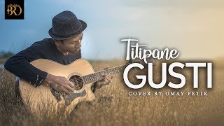 Download lagu DENNY CAKNAN - TITIPANE GUSTI | COVER BY OMAY PETIK mp3 Download lagu DENNY CAKNAN - TITIPANE GUSTI | COVER BY OMAY PETIK mp3