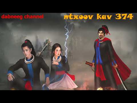 ntxoov kav shaman ntu 374 - nraug koos  - Suav laib vs huab tais lis xeem  -story