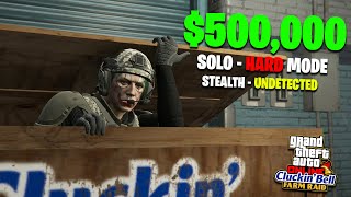 GTA Online Cluckin' Bell Farm Raid SOLO Hard Mode Stealth Guide - $500,000