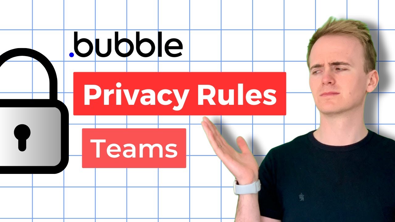 Bubble.io Security Unlocked: How to Set Up Privacy Rules for Teams & Organizations thumbnail