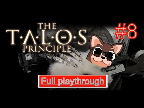 Let's play: The T-A-L-O-S Principle Part 8 (Full playthrough) + (Commentary)