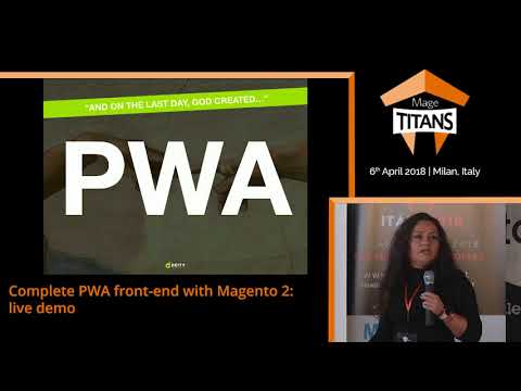 Mage Titans Italy 2018 - Complete PWA front-end with Magento 2: live demo by Jamie Maria Schouren