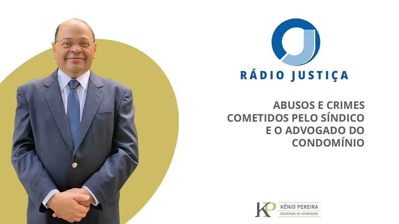 ABUSOS E CRIMES COMETIDOS PELO SÍNDICO E O ADVOGADO DO CONDOMÍNIO (ENTREVISTA DE RÁDIO)