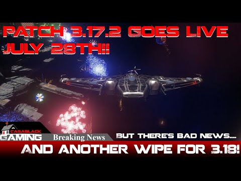 Star Citizen Patch 3.17.2 Going Live Soon & Some Bad News for 3.18!