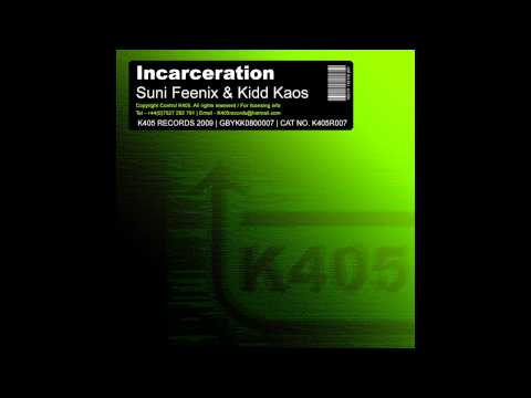 Suni Feenix, Kidd Kaos - Incarceration (Original Mix) [K405 Records]