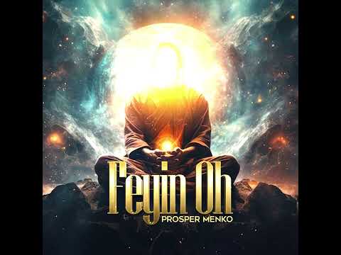 Prosper Menko - FEYIN OH (Official Audio)