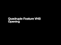 Quadruple Feature VHS Opening RD