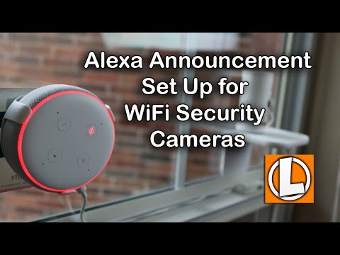 Amazon Alexa Announcement + Ring, Arlo, Blink, Wyze WiFi Security Camera Setup