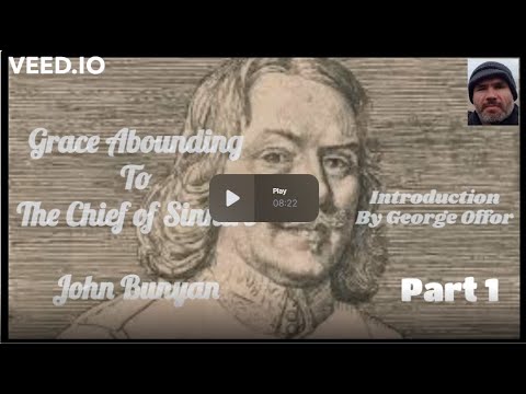 Grace Abounding To The Chief of Sinners - Introduction - George Offor - Christian Audio Reading - P1