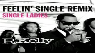 R. Kelly - Feelin&#39; Single Remix - Single Ladies