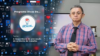 A importância da Prevenção do Acidente de Trabalho