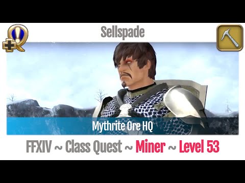 FFXIV Miner Quest Level 53 ~ Heavensward ~ Sellspade (Mythrite Ore HQ)