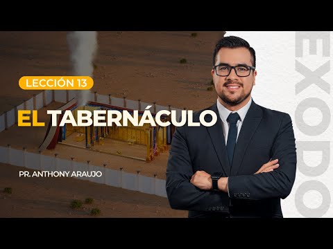 📖 Lesson 13: The Tabernacle | The Sanctuary | Pr Anthony Araujo | The Exodus