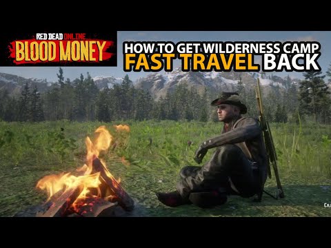 How To Get Fast Travel Back To Wilderness Camp in Red Dead Online